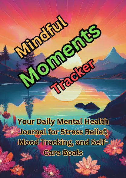 LovelyRLovely Mindful Moments Tracker: Your Daily Mental Health Journal for Stress Relief, Mood Tracking, and Self-Care Goals Mindful Moments Tracker: Your Daily Mental Health Journal for Stress Relief, Mood Tracking, and Self-Care Goals