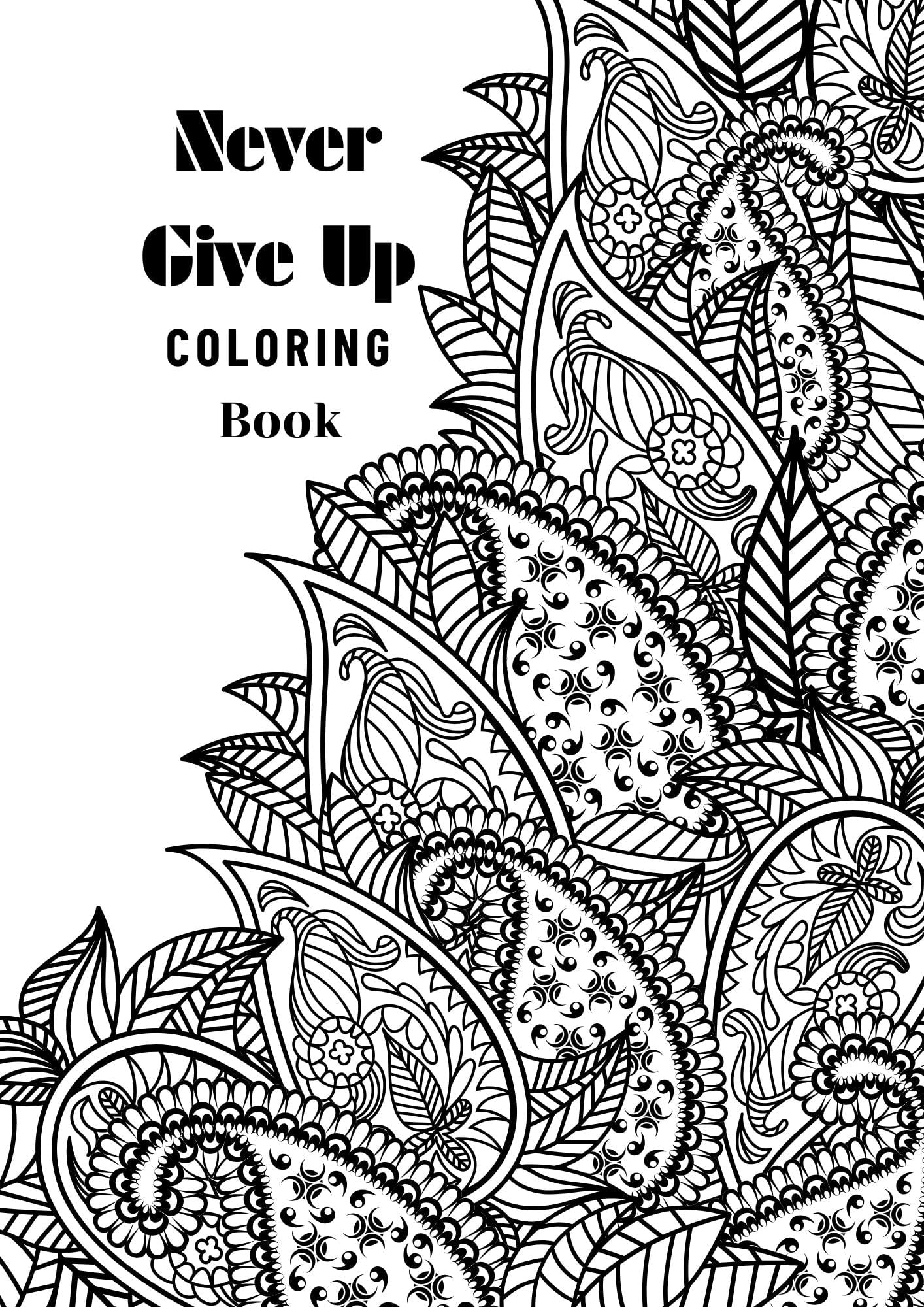 LovelyRLovely Never Give Up: Adult Mandala Coloring Book with Positive Mindset Messages Never Give Up: Adult Mandala Coloring Book with Positive Mindset Messages